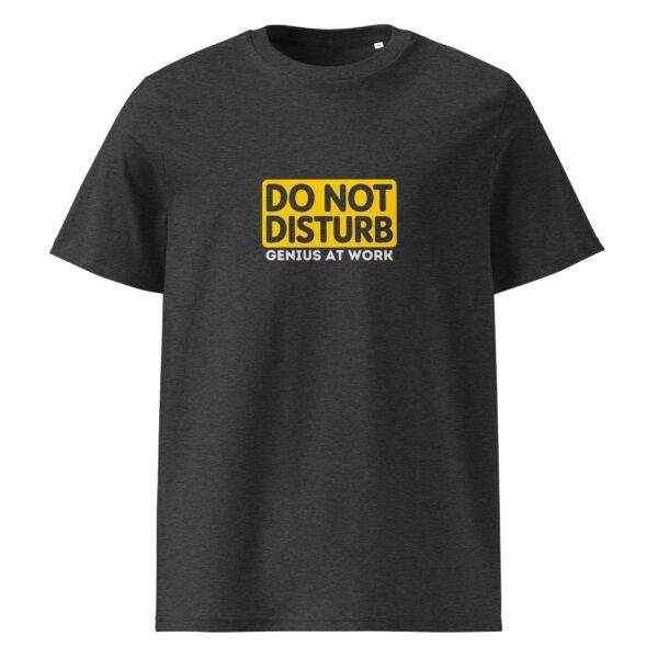 Do not disturb, genius at work t-paita luomu unisex dark heather grey