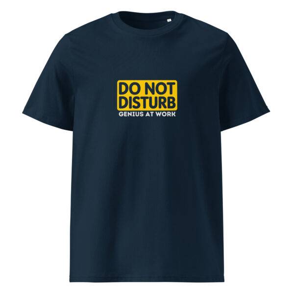Do not disturb, genius at work t-paita luomu unisex french navy