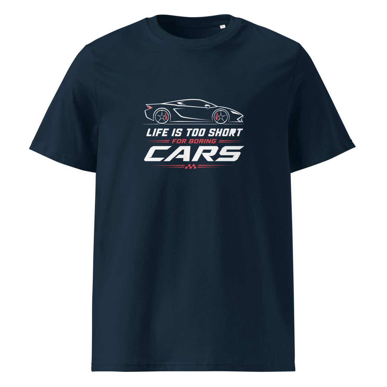 Life is too short for boring cars t-paita luomu unisex french navy