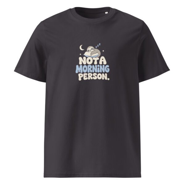Not a morning person t-paita luomu unisex - Image 5
