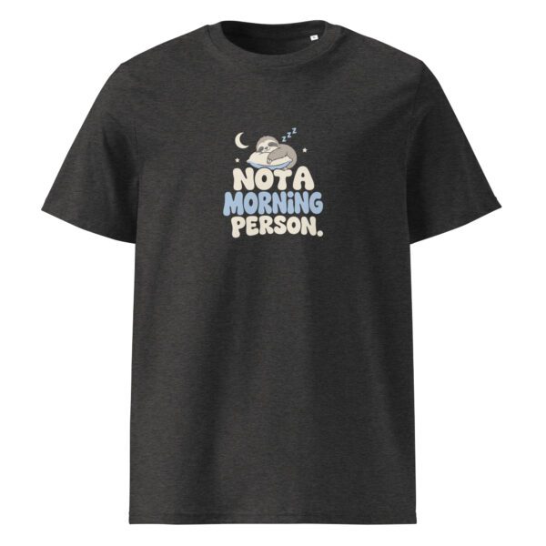Not a morning person t-paita luomu unisex - Image 3